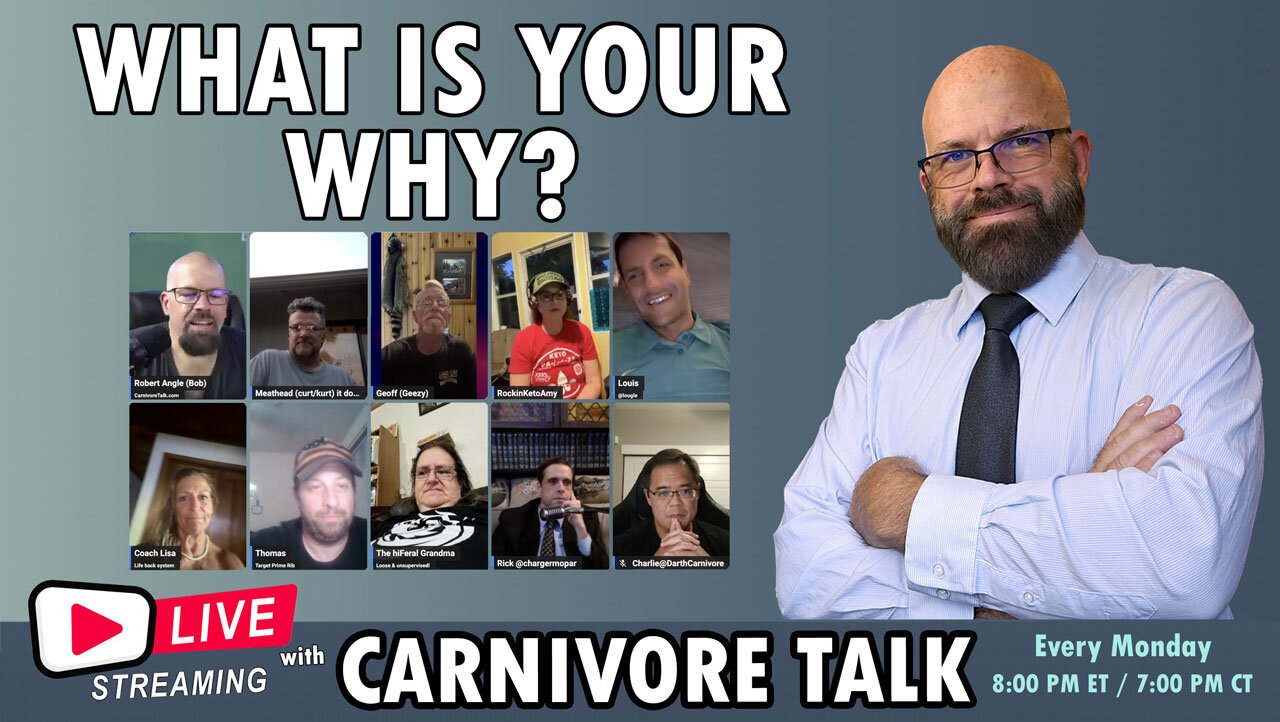 What is Your "WHY?" for doing the Carnivore Diet?